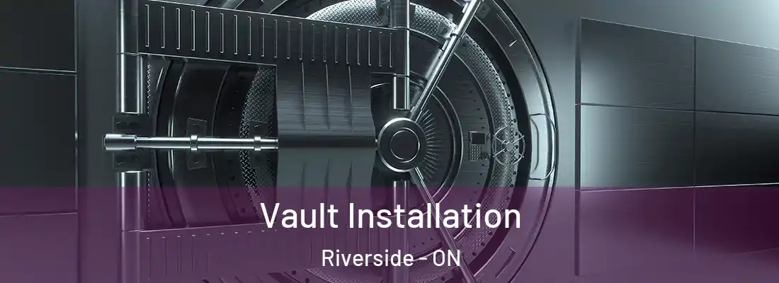  Vault Installation Riverside - ON
