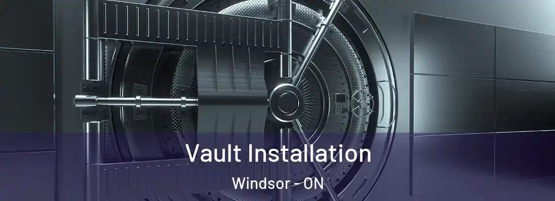  Vault Installation Windsor - ON