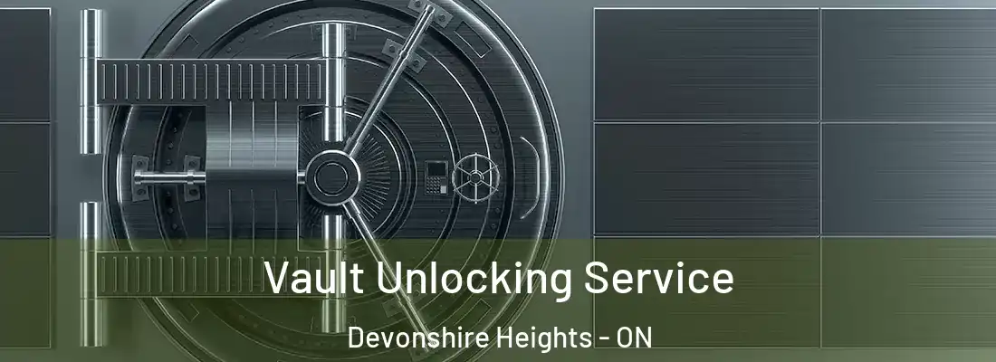  Vault Unlocking Service Devonshire Heights - ON