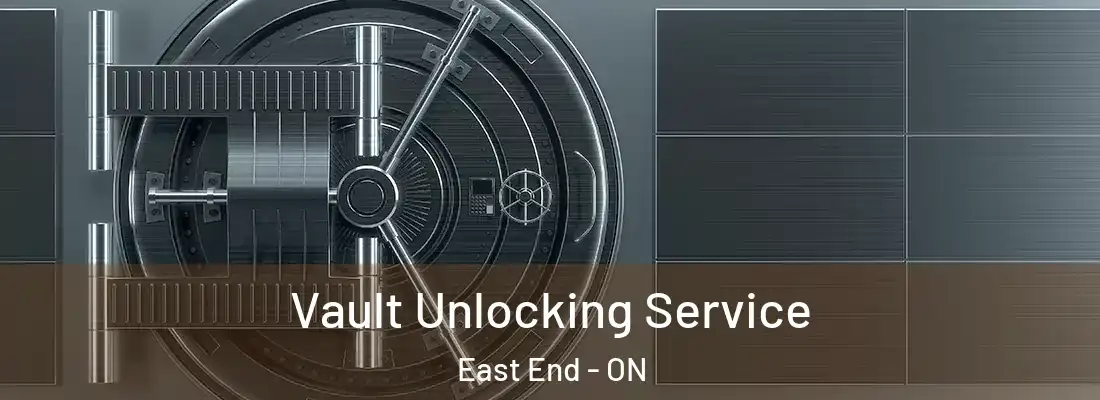  Vault Unlocking Service East End - ON
