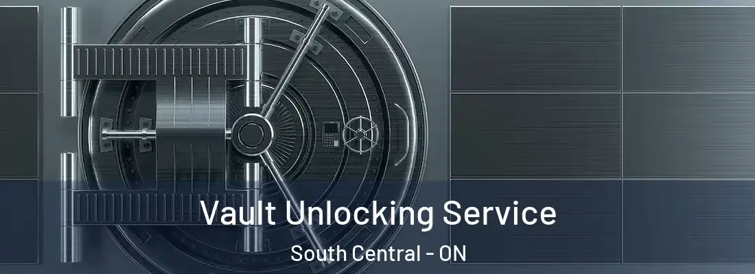  Vault Unlocking Service South Central - ON