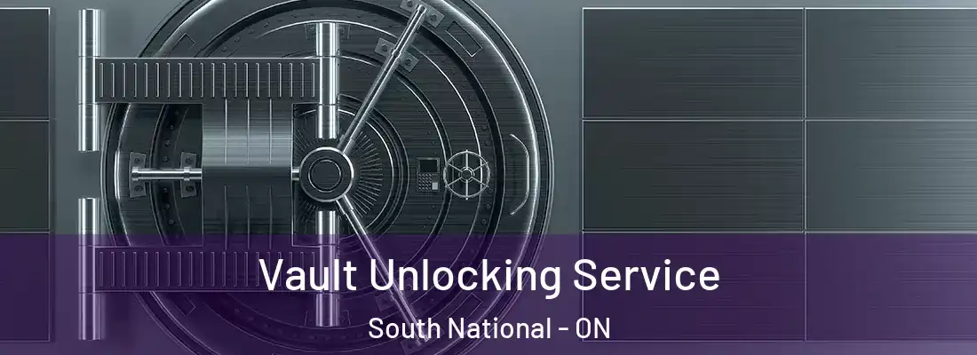 Vault Unlocking Service South National - ON