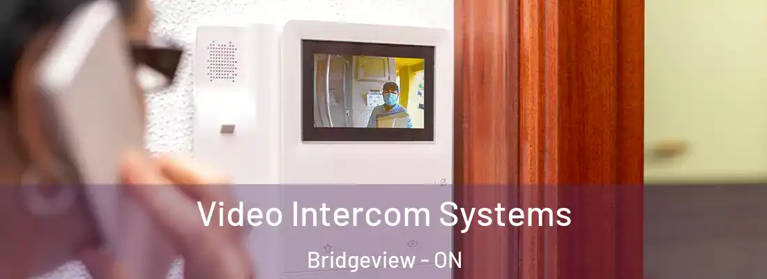  Video Intercom Systems Bridgeview - ON