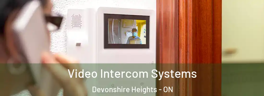  Video Intercom Systems Devonshire Heights - ON