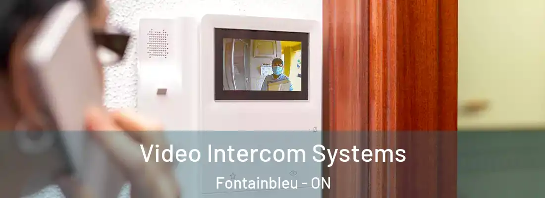  Video Intercom Systems Fontainbleu - ON