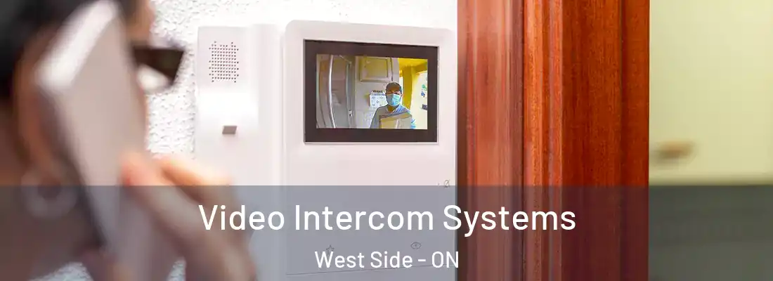 Video Intercom Systems West Side - ON