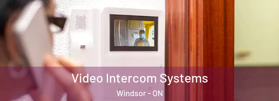  Video Intercom Systems Windsor - ON
